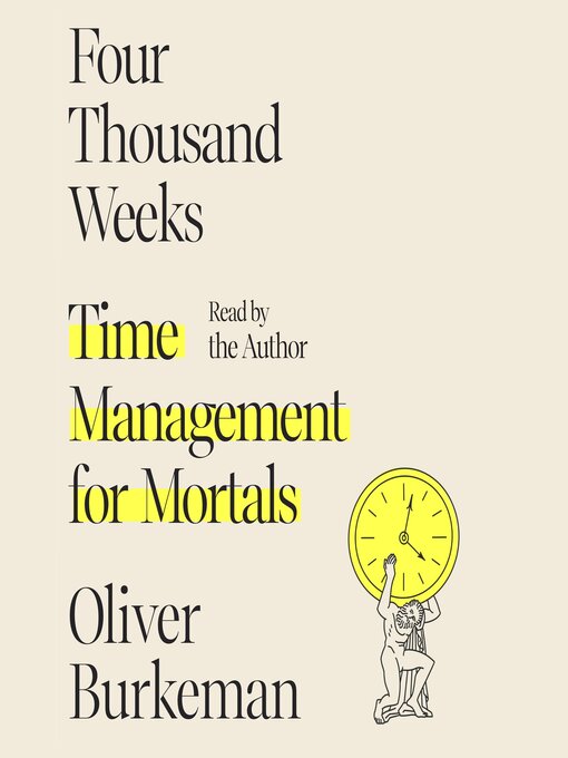 Title details for Four Thousand Weeks by Oliver Burkeman - Wait list